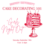 "Girls Night Out" Cake Decorating Class